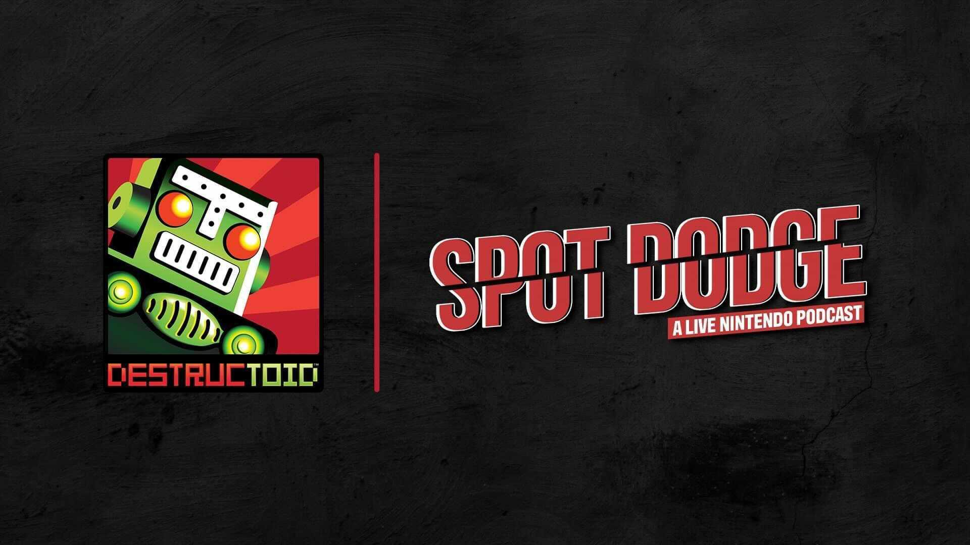 Spot Dodge: A Live Nintendo Podcast on Destructoid